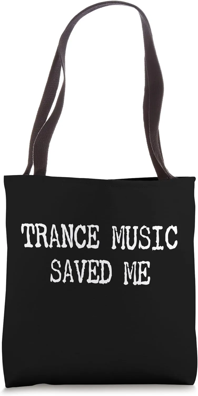 Trance Music Saved Me - House Music Rave Festival For Trance Tote Bag