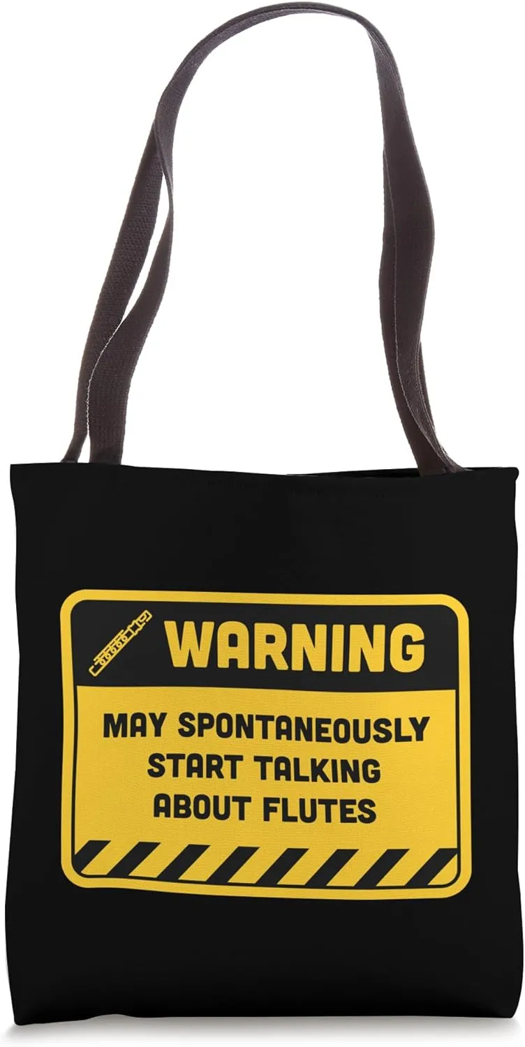 Warning May Spontaneously Start Talking About Flutes Tote Bag
