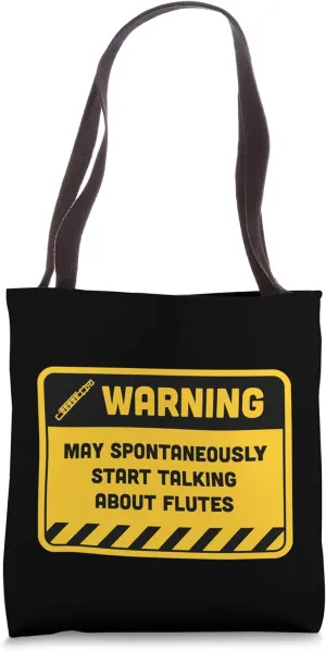 Warning May Spontaneously Start Talking About Flutes Tote Bag