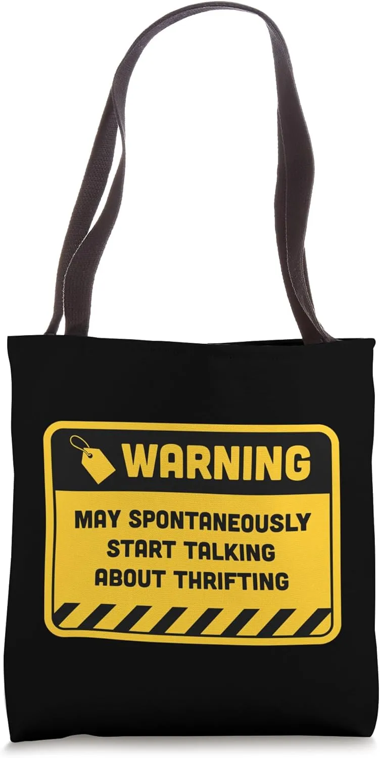 Warning May Spontaneously Start Talking About Thrifting Tote Bag