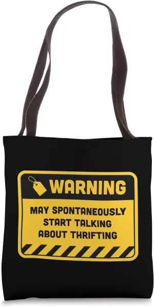Warning May Spontaneously Start Talking About Thrifting Tote Bag
