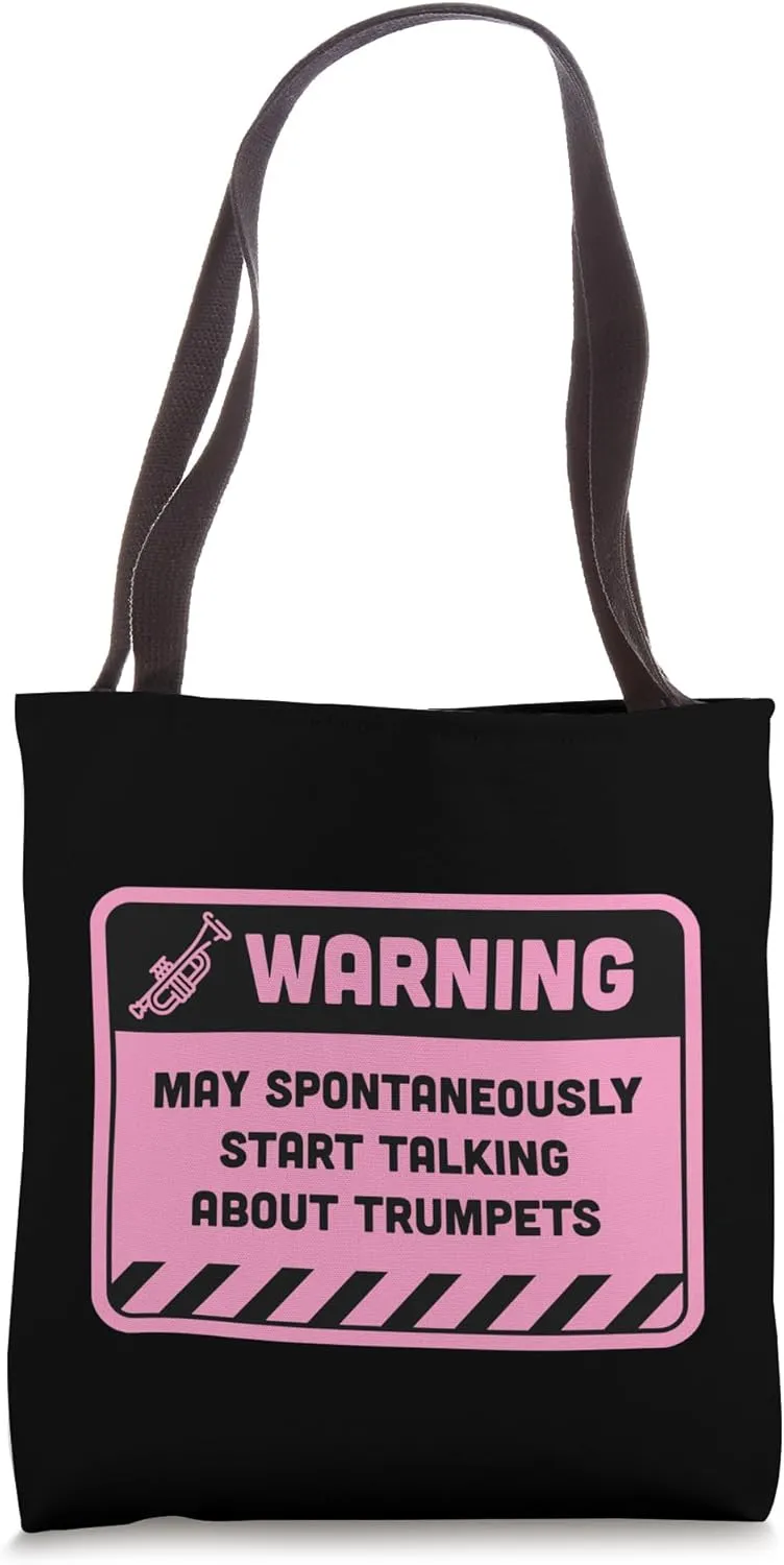 Warning May Spontaneously Start Talking About Trumpets Tote Bag