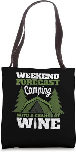 Weekend Forecast Camping With A Chance Of Wine Drinking Tote Bag