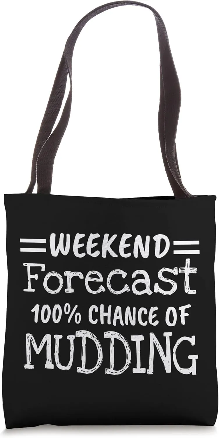 Weekend Forecast Mudding Tote Bag