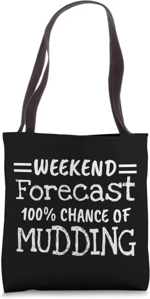Weekend Forecast Mudding Tote Bag