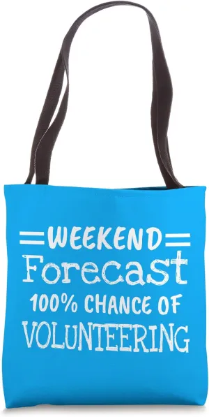 Weekend Forecast Volunteering Tote Bag