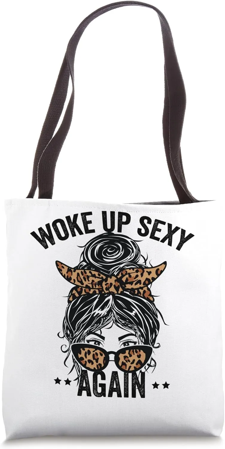 Woke up Sexy Again - Messy Bun Tote Bag