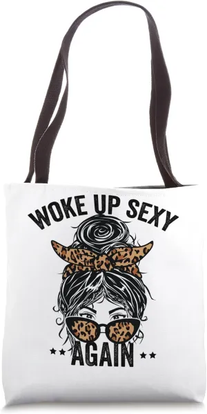 Woke up Sexy Again - Messy Bun Tote Bag