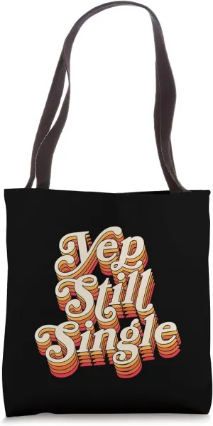 Yep Still Single Retro Vintage Style Single Status Tote Bag